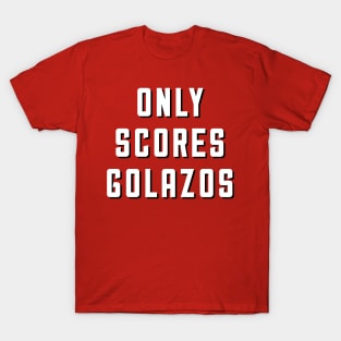 Only Scores Golazos T-Shirt